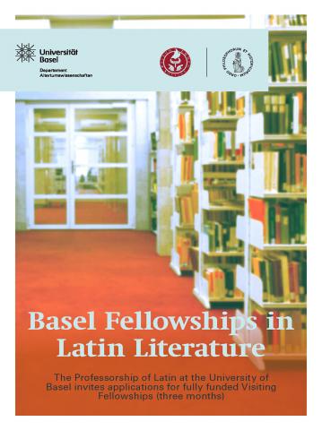 Basel Fellowships in Latin Literature. The Professorship of Latin at the University of Basel invites applications for fully funded Visiting Fellowships (three months)