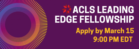 Purple background, ACLS logo and multi-colored concentric circles. Text reads: ACLS Leading Edge Fellowship, Apply by March 15 9:00PM EDT 