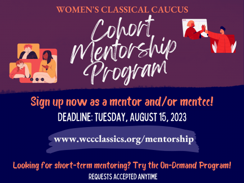 Dark purple poster which reads: WCC Cohort Mentorship Program, Sign up now as a mentor and/or mentee! DEADLINE: Tuesday, August 15, 2023, www.wccclassics.org/mentorship, looking for short-term mentoring? Try the On-Demand Program! Requests accepted anytime.