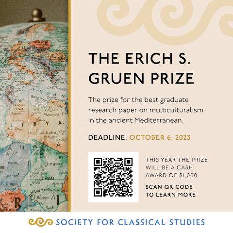 An image of a globe next to text on a yellow background, which reads: "The Erich S. Gruen Prize, The prize for the best graduate research paper on multiculturalism in the ancient Mediterranean. Deadline: October 6, 2023. This year the prize will be a cash award of $1,000."