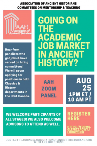 A digital poster, which reads: "Going on the academic job market in ancient history? AAH Zoom Panel, August 25, 1PM ET / 10AM PT. We welcome participants of all stages. We also welcome advisors to attend as well."