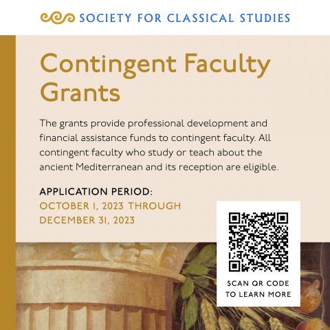 Contingent Faculty Grants: The grants provide professional development and financial assistance funds to contingent faculty. All contingent faculty who study or teach about the ancient Mediterranean and its reception are eligible. Application Period: October 1, 2023 through December 31, 2023
