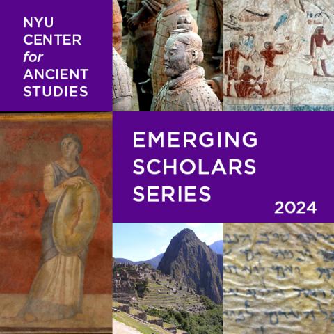 Poster for NYU Center for Ancient Studies, Emerging Scholars Series 2024